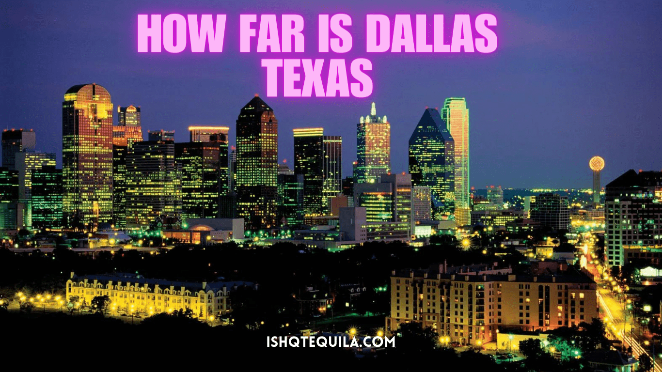How far is Dallas Texas